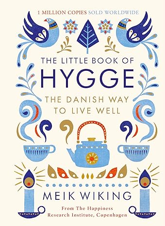 The Little Book of Hygge: A Look Into the Danish Philosophy of Coziness